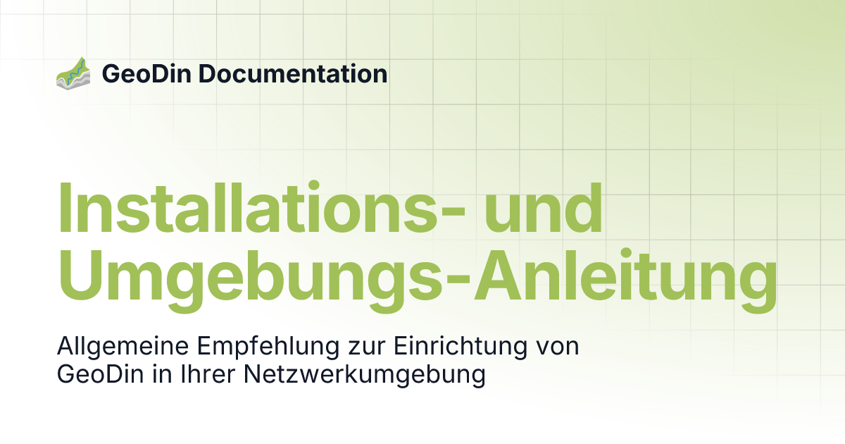 Installations- und Umgebungs-Anleitung | GeoDin Documentation