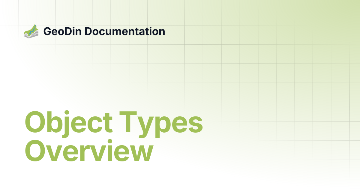 Object Types Overview | GeoDin Documentation