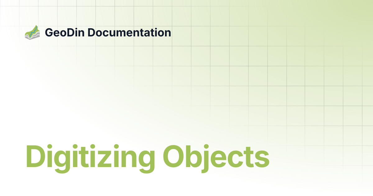 Digitizing Objects | GeoDin Documentation